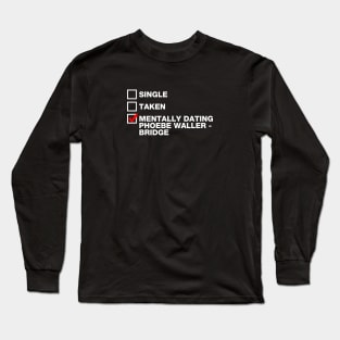 Mentally Dating Phoebe Waller-Bridge Long Sleeve T-Shirt